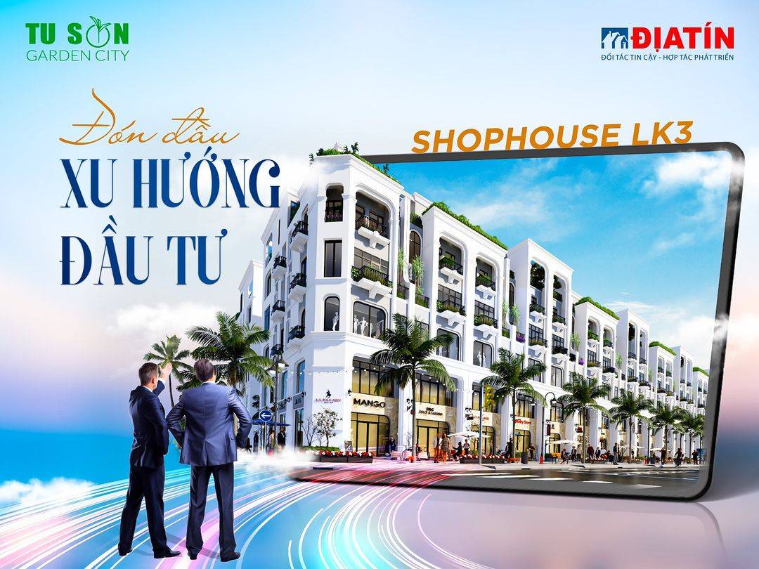 Vì sao nhà đầu tư “ưu ái” lựa chọn shophouse lk3 Từ Sơn Garden City